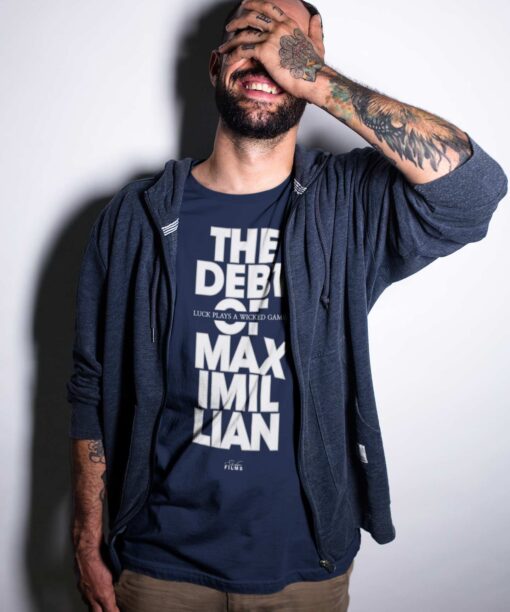 The Debt Of Maximillian - Maximillian 102 T-shirt